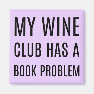 Mon club de vin a un problème de livre Magnet