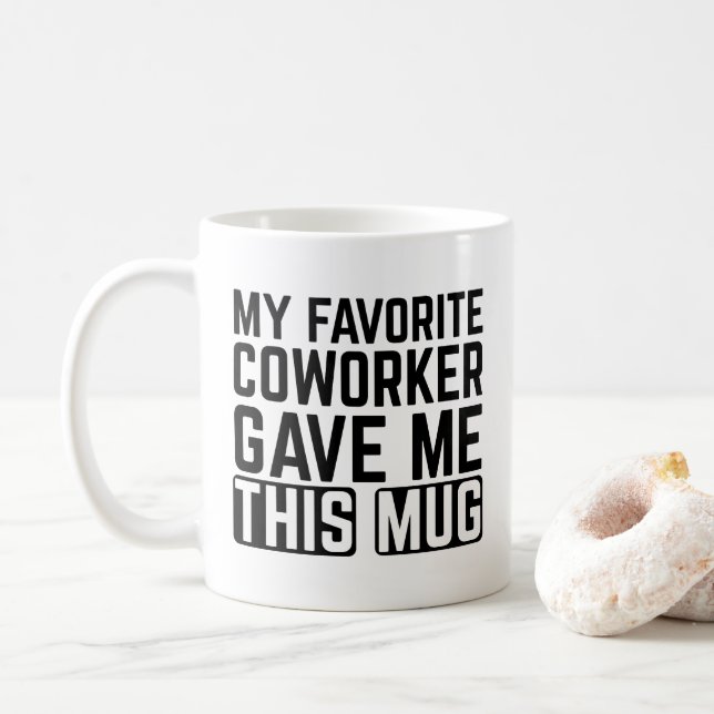 Mon collègue préféré m'a donné cette tasse - Idée  (Avec donut)