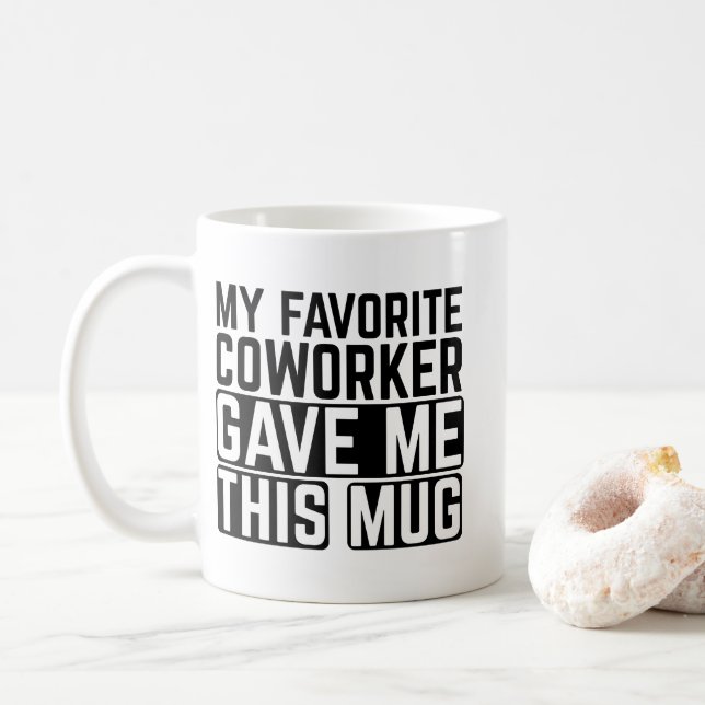 Mon collègue préféré m'a donné cette tasse - Idée  (Avec donut)