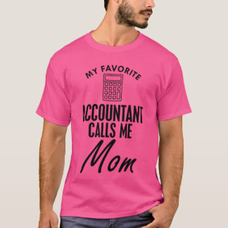 Mon comptable préféré m'appelle maman T-Shirt