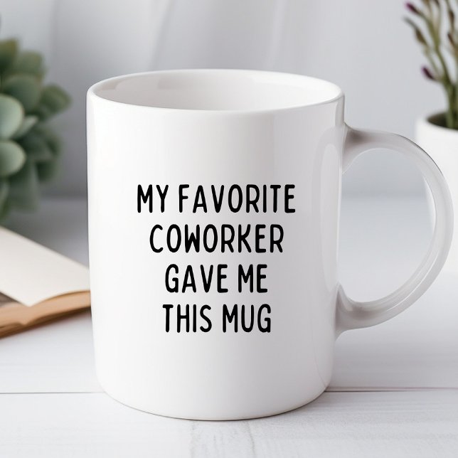 Mon Coworker Favori M'A Donné Cette Mug De Bureau  (Créateur téléchargé)