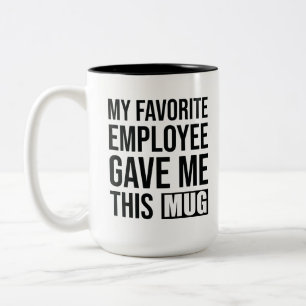 Mon Employé Préféré M'A Donné Ces Mugs