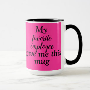 "Mon employé préféré m'a donné cette tasse" Mug Mu
