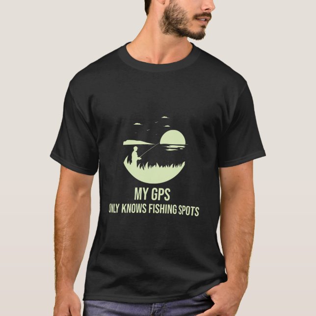 Mon GPS ne connaît que les spots de pêche tshirt (Devant)