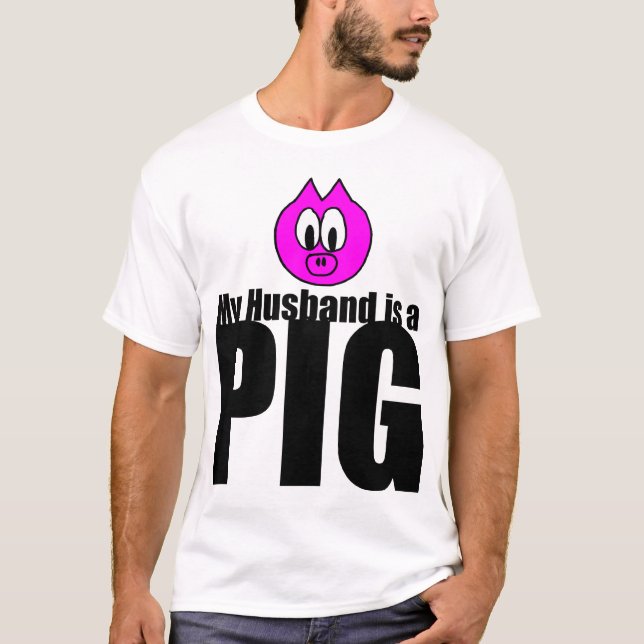 Mon mari est un T-shirt de cochon (Devant)