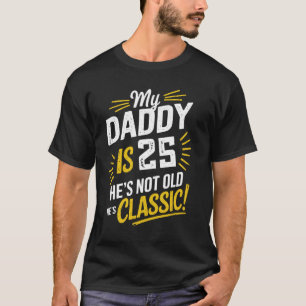 Mon papa a 25 ans T-shirt d'anniversaire classique