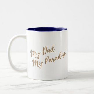 Mon père Mon Paradis Mug