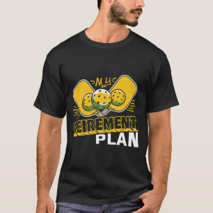 Mon plan de retraite drôle Pickleball Slog T-Shirt