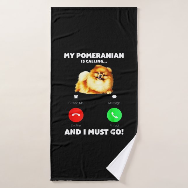 Mon Poméranien Appelle Et Je Dois Y Aller (Serviette de bain)