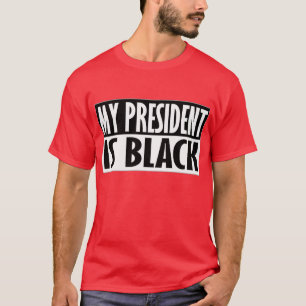 Mon Président Is Black -- T-shirt
