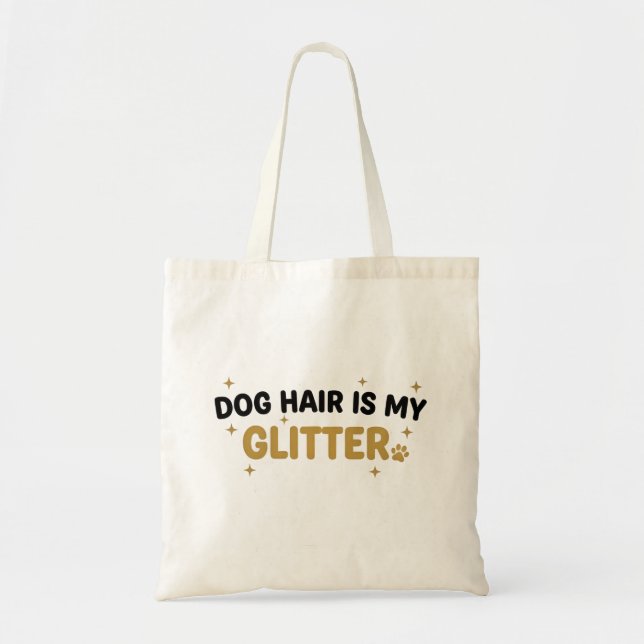 Mon Sac À Paillettes Est Les Poils De Mon Chien (Devant)