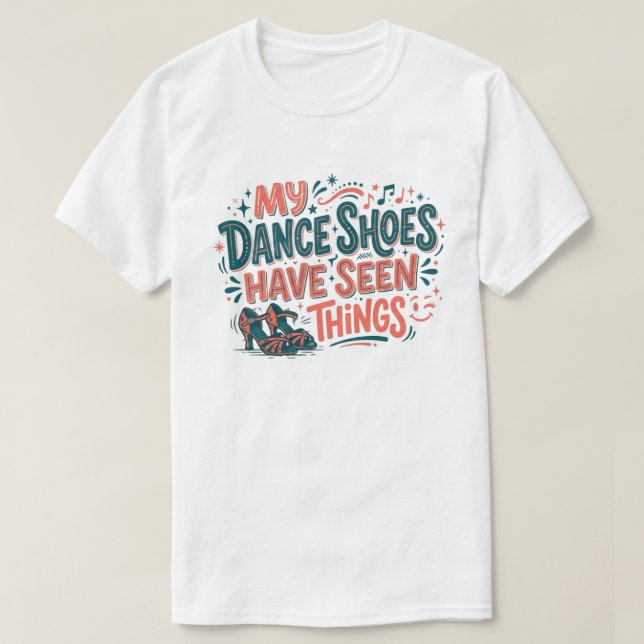 Mon T-Shirt de Danseur Drôle a Vu des Choses Drôle (Design devant)