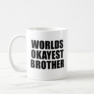 Mondes Okayest Brother Mug