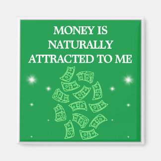 Money est Naturally Attracted To Me Aimant