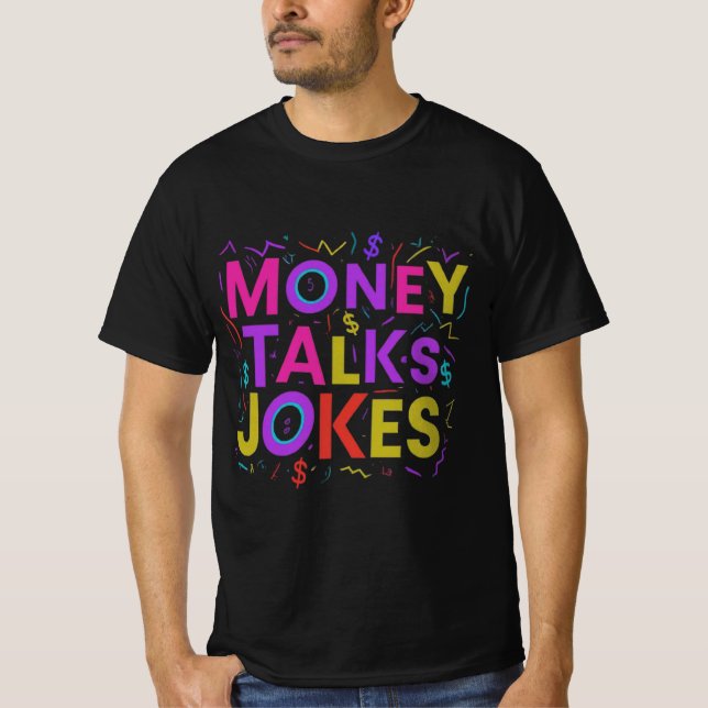 Money Talks, Jokes Walk : Design de T-shirts (Devant)