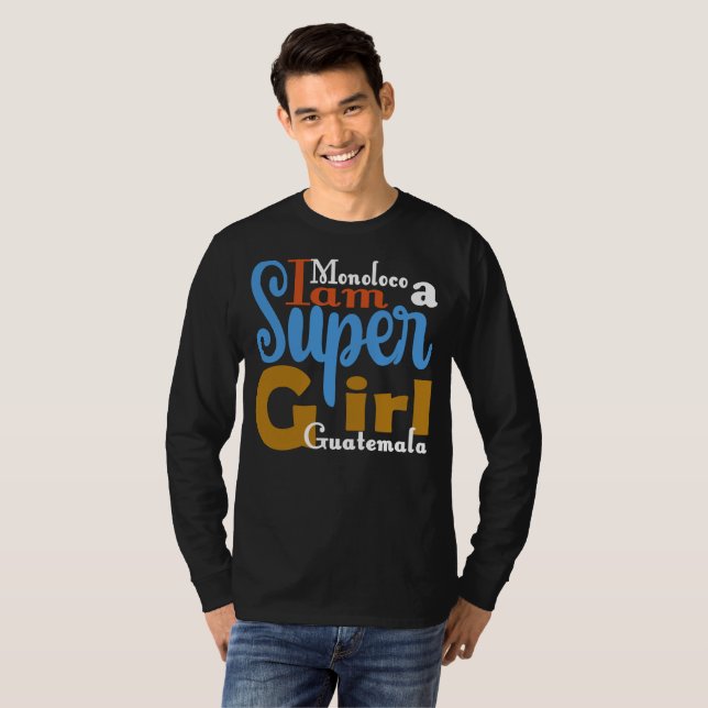 MONOLOCO I AM A SUPER GIRL GUATEMALA T-SHIRT (Devant entier)