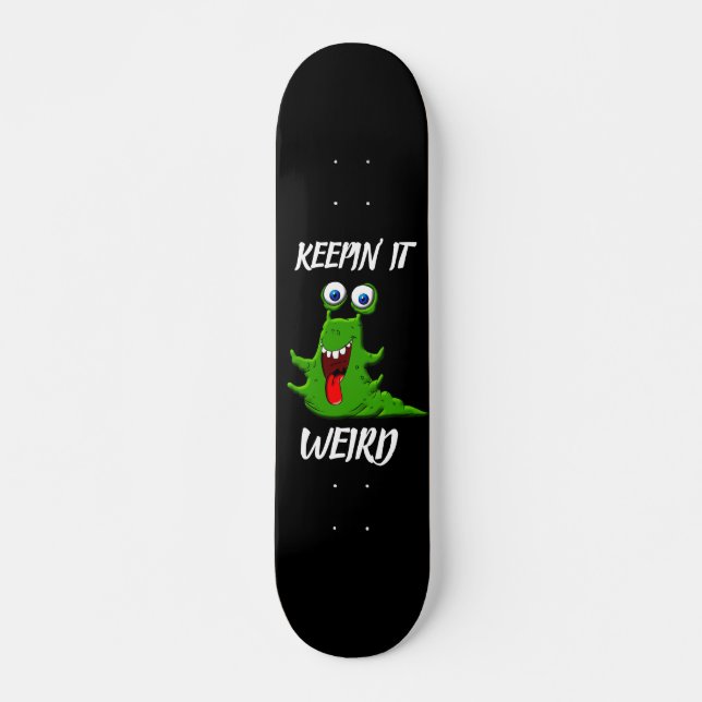 MONSTER ALIEN KEEPIN' IT WEIRD Skateboard deck (Devant)