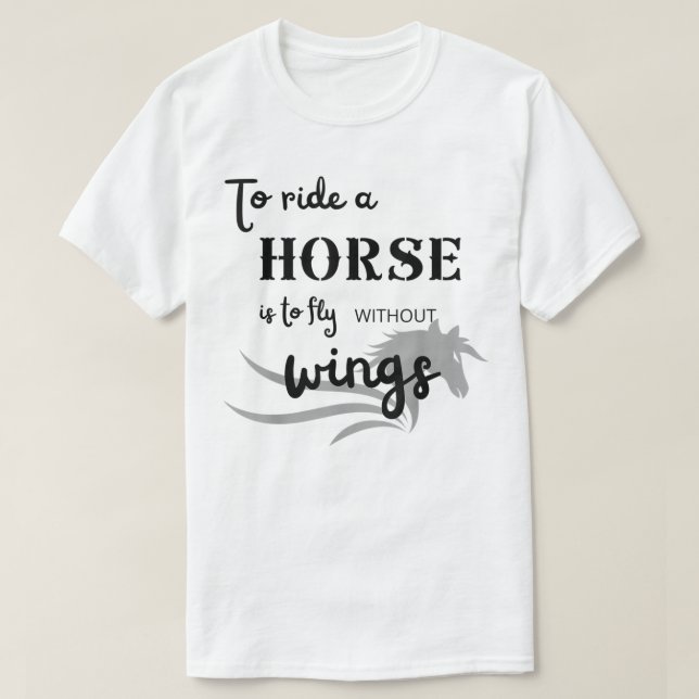 Monter à cheval c'est voler sans ailes T-shirt (Design devant)