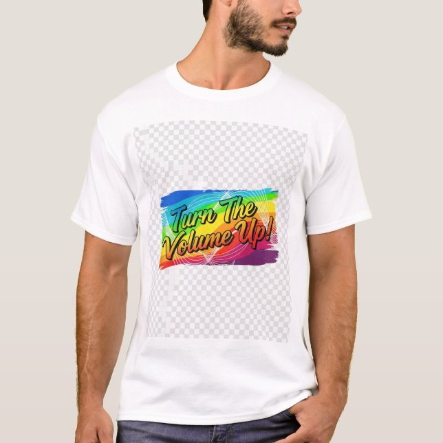 "Monter le volume" un t-shirt explosif  (Devant)