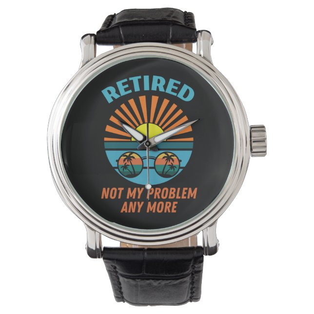 Montre à la retraite non plus mon problème (devant)