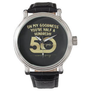Montre Anniversaire 50ème Oh Ma Bonté Vous Avez Demi Cent