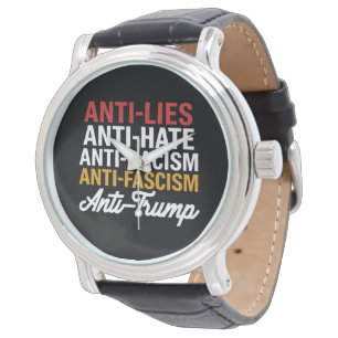 Montre Anti Trump Haine Mensonges et Fascisme Résister An