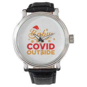 Montre Baby Its Covid outside Christmas Funny Venin Idea