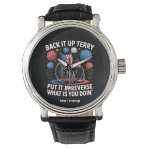 Montre Back It Up Terry Put It In Reverse Funny 4 Juillet