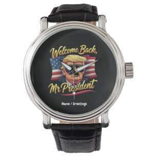 Montre Bienvenue Monsieur le Président 2024 Célébrez Trum