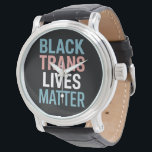 Montre Black Trans LGBTQ Support Vit Matière Transgenre<br><div class="desc">Black Trans LGBTQ Support Vit Matière Transgenre</div>