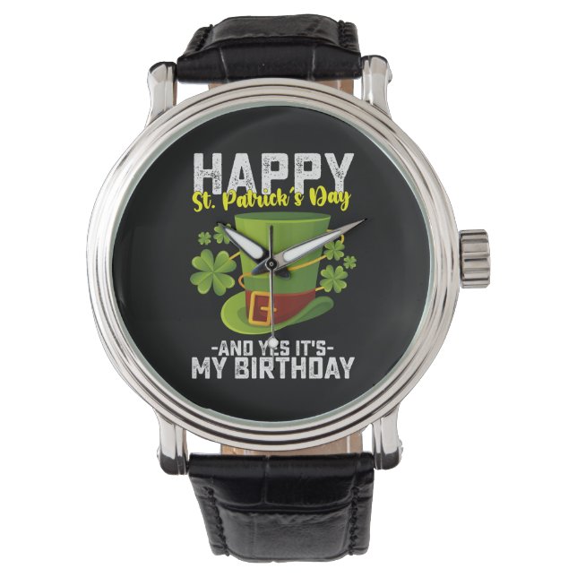Montre Bonne Saint Patrick et oui c'est mon anniversaire (devant)