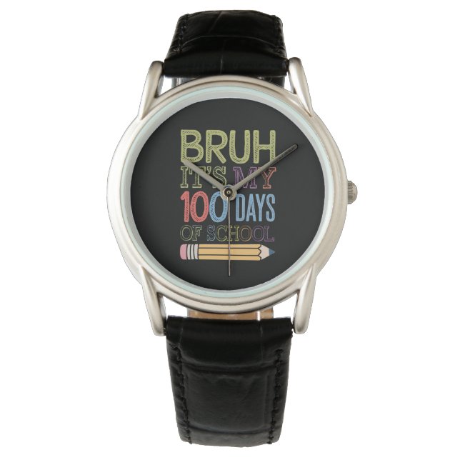 Montre Bruh C'Est Mon 100 Jours D'École Drôle 100E Jour (devant)