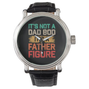 Montre Ce n'est pas un papa Bod C'est un père Figure drôl