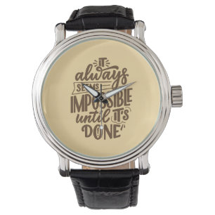 Montre Citation Inspirationnelle - Impossible jusqu'à ce 