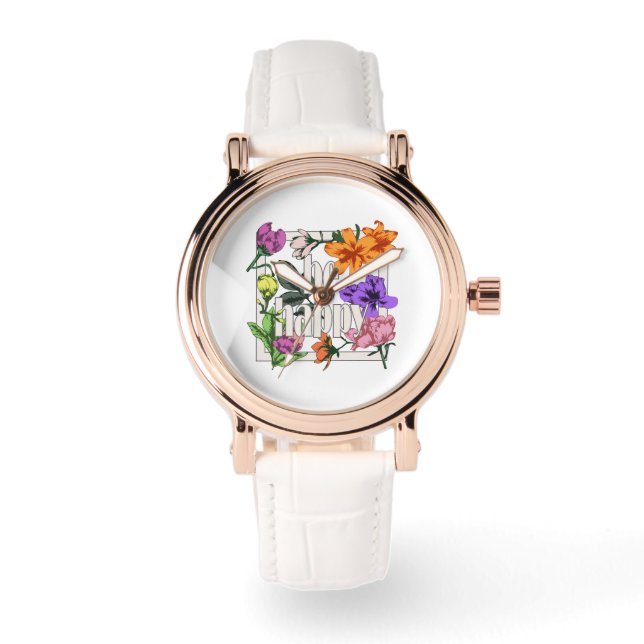 Montre Citation positive Be Happy and garden flowers (Recto)