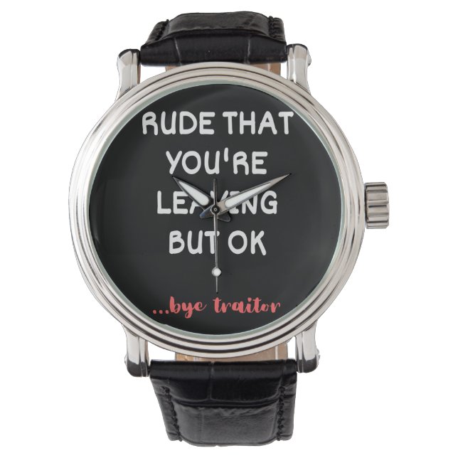 Montre Coworker Coffee Mug - Rude que vous quittez (devant)