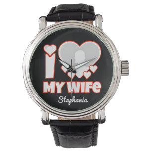 Montre Custom I Love My Wife - Ajouter Nom & Photo