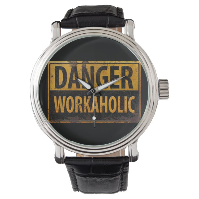 Montre DANGER WORKAHOLIC rouille panneau d'avertissement  (devant)