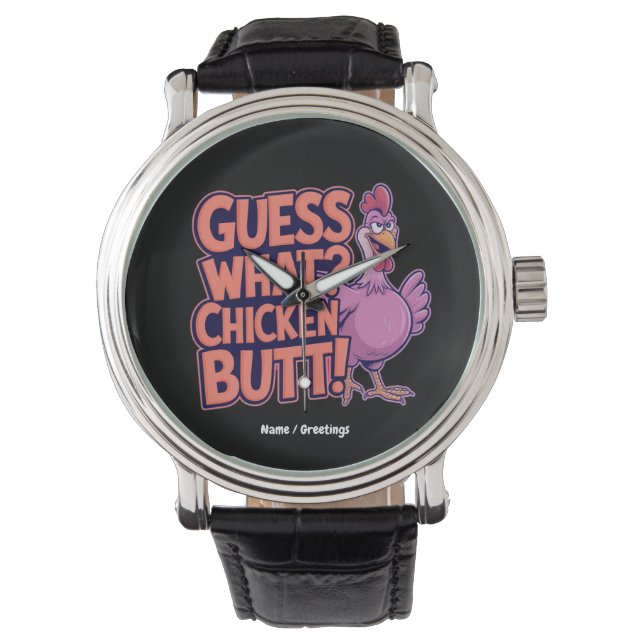Montre Devine quoi ? Un derrière de poulet ! Design amusa (devant)