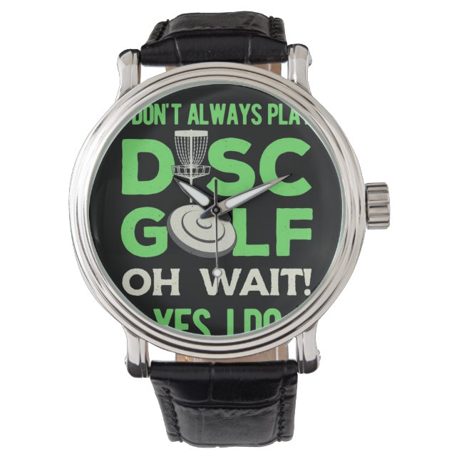Montre Disc Golf Player | I Do Not Always Play Disc Golf (devant)