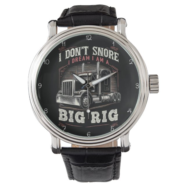 Montre Don't Snore, Dream I'm A Big Rig (devant)