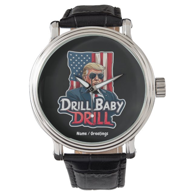 Montre Drill Baby Drill Trump 2025 L'indépendance de l'Am (devant)