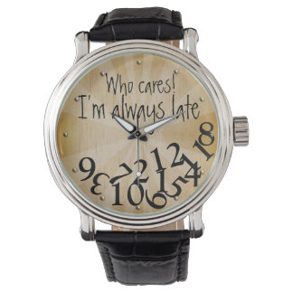 Montre Drôle Qui s'en fiche, Je suis toujours en retard d