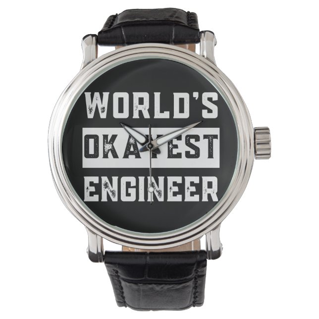 Montre engineer, engineering, okayest, funny, humor (devant)
