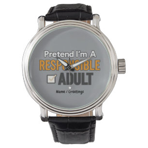 Montre Faisons comme si j'étais un adulte responsable Drô