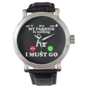 Montre Farrier Blacksmith calls I have to go Funny