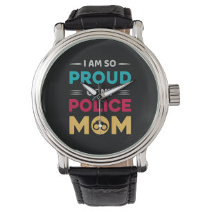 Montre Fière De Ma Mère De Police