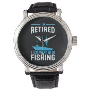 Montre Fisher Je Suis Retraité Je Veux Juste Aller Pêcher