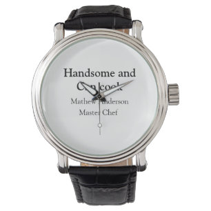 Montre Handsome et peut cuisiner ajouter nom maître chef