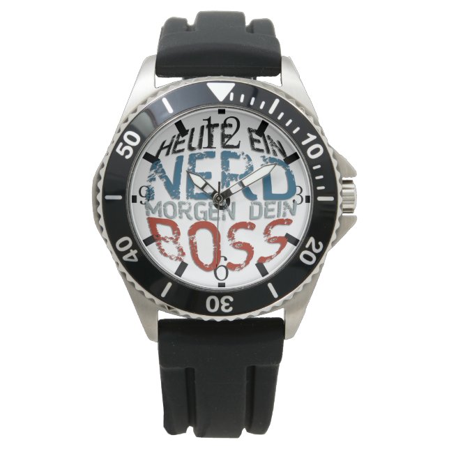 Montre Heute ein Nerd, morgen dein Boss (devant)